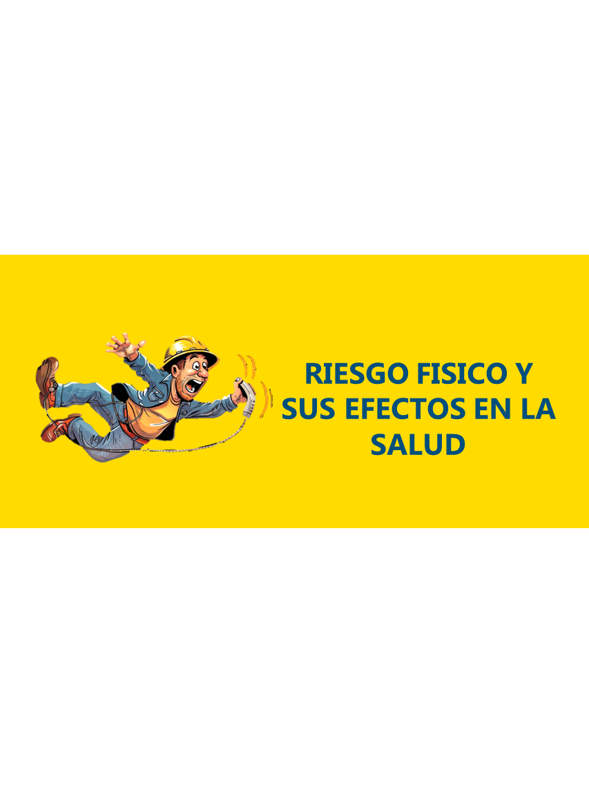 RIESGO FISICO Y SUS EFECTOS EN LA SALUD.png